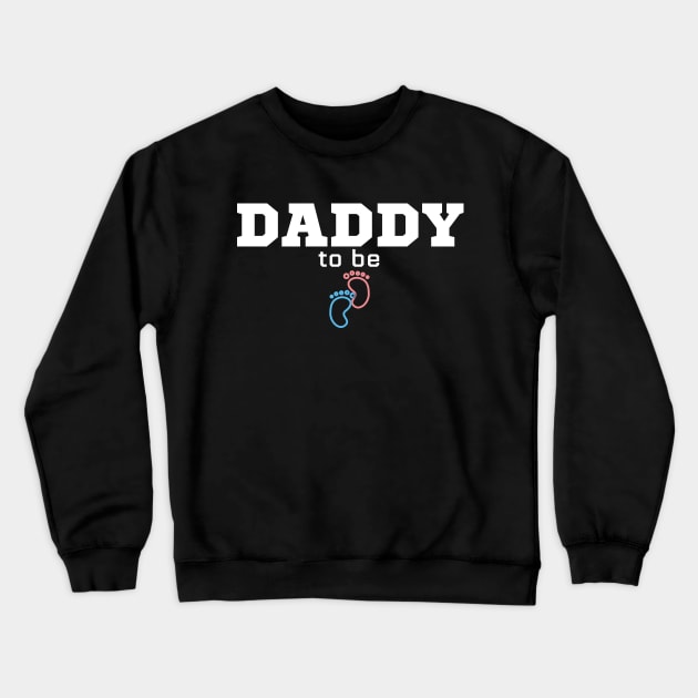 Daddy To Be Crewneck Sweatshirt by HobbyAndArt